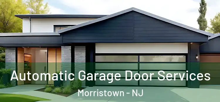  Automatic Garage Door Services Morristown - NJ