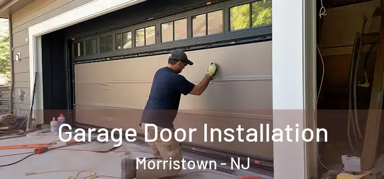  Garage Door Installation Morristown - NJ