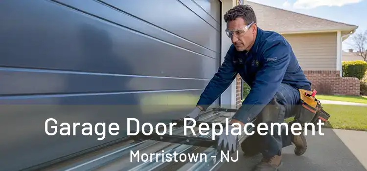  Garage Door Replacement Morristown - NJ