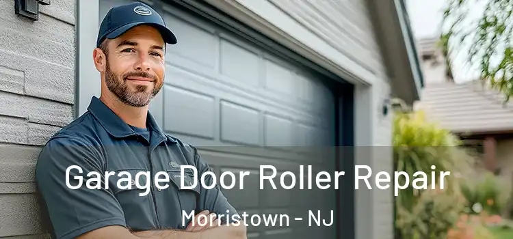  Garage Door Roller Repair Morristown - NJ