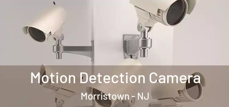  Motion Detection Camera Morristown - NJ