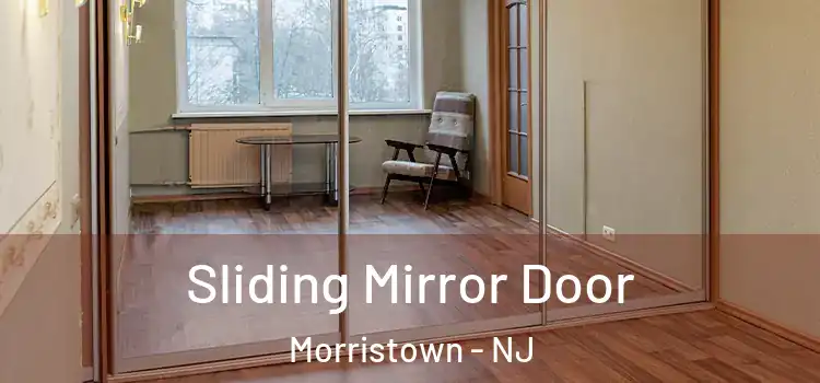  Sliding Mirror Door Morristown - NJ